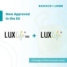 Bausch + Lomb Receives CE Mark Approval for Preloaded LuxLife Full Range of Vision IOLs image
