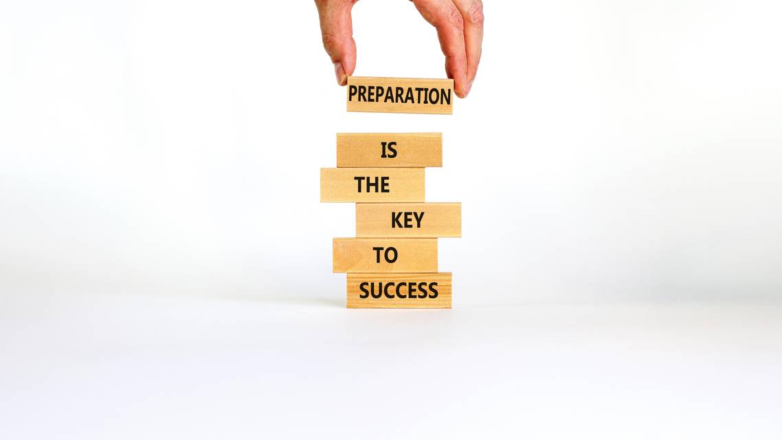 preparation is the key to success